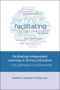 Facilitating Independent Learning in tertiary education – new pathways to achievement