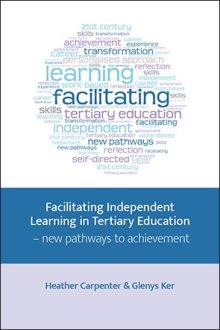 Facilitating Independent Learning in tertiary education – new pathways to achievement